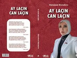 Xuraman Muradovanın Ankarada nəşr olunan "Ay Laçın, Can Laçın" kitabı